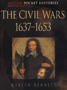 The Civil Wars 1637-1653 by Martyn Bennett Paperback