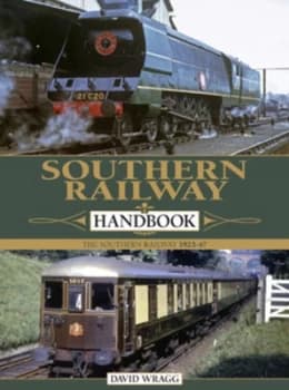 The Southern Rail Handbook 1923-1947 by David W Wragg Hardback