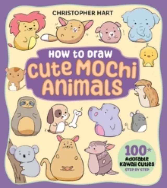 How to Draw Cute Mochi Animals : 100 Adorable Kawaii Cuties Step by Step Paperback / softback
