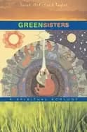 green sisters a spiritual ecology