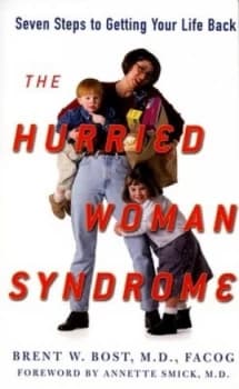The Hurried Woman Syndrome by Brent Bost Book
