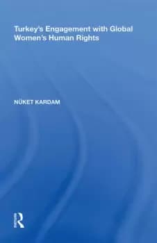 Turkey's Engagement with Global Womens Human Rights