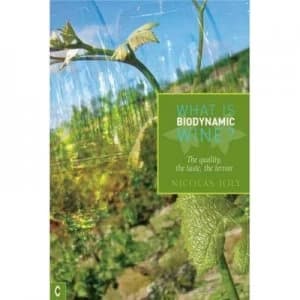What Is Biodynamic Wine by Nicolas Joly Paperback