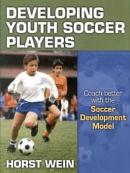 Developing Youth Soccer Players by Horst Wein Paperback