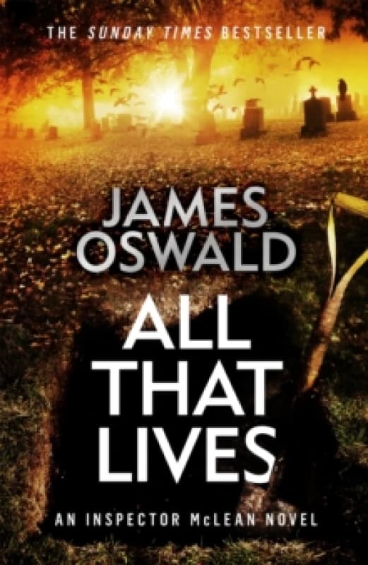 All That Lives : the gripping new thriller from the Sunday Times bestselling author Hardback
