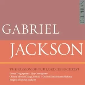 Gabriel Jackson The Passion of Our Lord Jesus Christ by Gabriel Jackson CD Album
