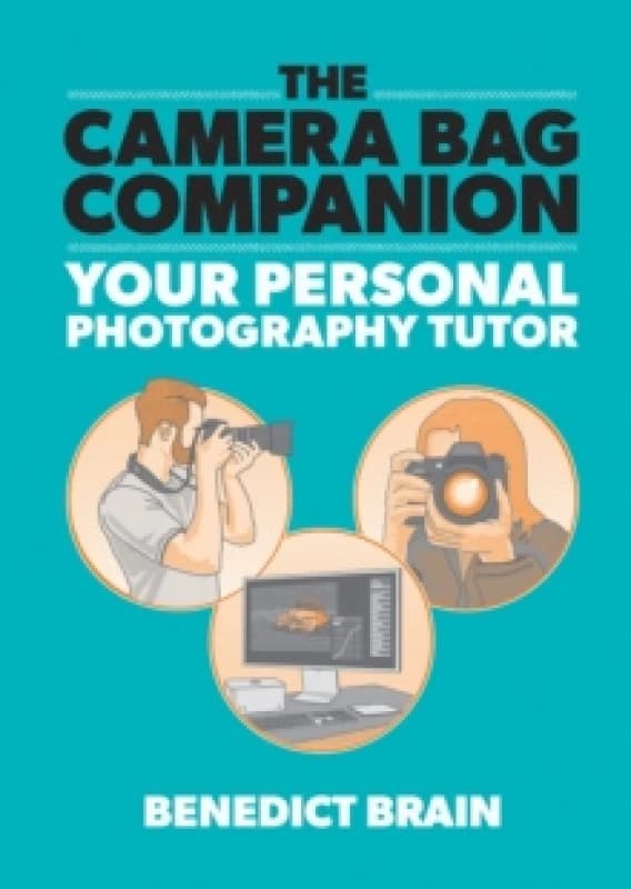 The Camera Bag Companion : A Graphic Guide to Photography Paperback / softback