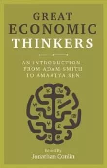 Great Economic Thinkers : An Introduction - from Adam Smith to Amartya Sen