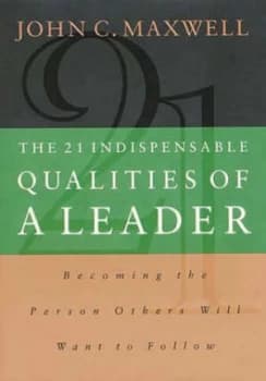 The 21 Indispensable Qualities of a Leader by John C Maxwell Paperback