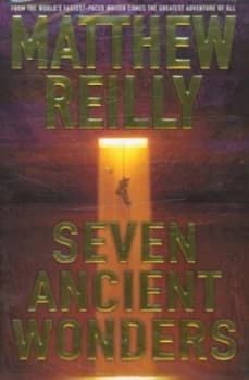 Seven Ancient Wonders by Matthew Reilly Hardback