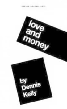Love and Money by Dennis Kelly Paperback