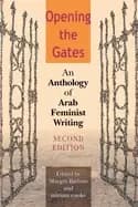 opening the gates second edition an anthology of arab feminist writing