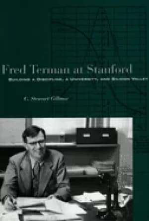 fred terman at stanford building a discipline a university and silicon vall