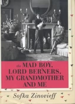 The Mad Boy Lord Berners My Grandmother and Me by Sofka Zinovieff Hardback