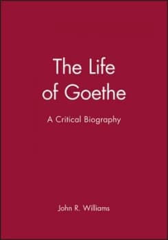 The Life of Goethe by John R. Williams Paperback