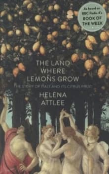 The Land Where Lemons Grow by Helena Attlee Hardback