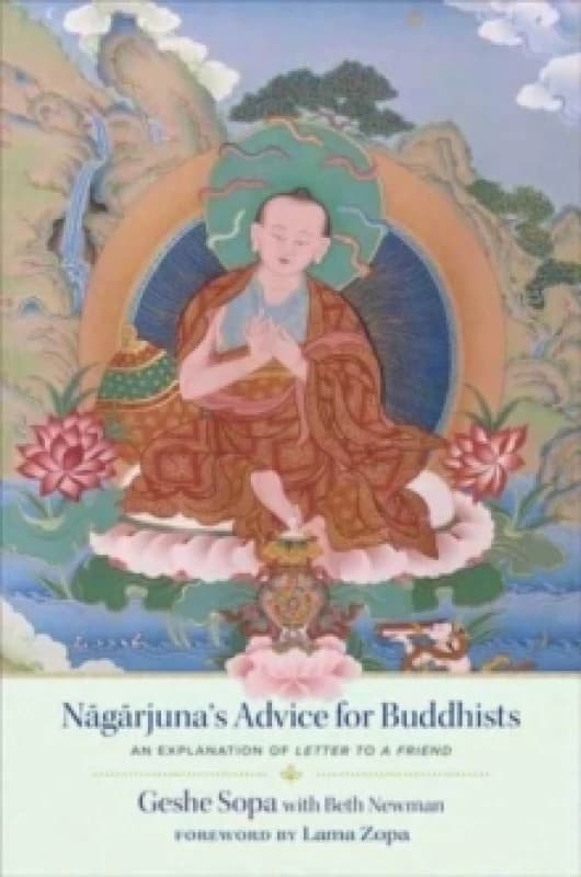 Nagarjuna's Advice for Buddhists : Geshe Sopa's Explanation of Letter to a Friend Hardback