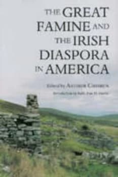 The Great Famine and the Irish Diaspora in America by Arthur Gribben Book
