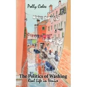 The Politics of Washing : Real Life in Venice