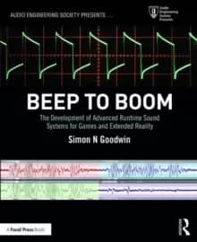 Beep to Boom : The Development of Advanced Runtime Sound Systems for Games and Extended Reality