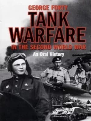 Tank warfare in the Second World War by GEORGE FORTY