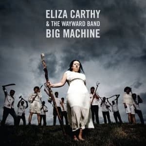 Big Machine by Eliza Carthy & The Wayward Band CD Album