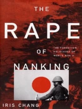 The Rape of Nanking by Iris Chang Hardback