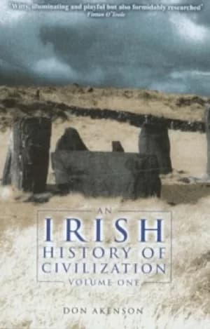 An Irish history of civilization Vol 1 by Donald H Akenson