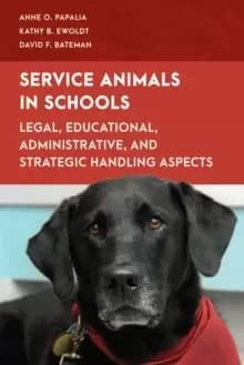 Service Animals in Schools : Legal, Educational, Administrative, and Strategic Handling Aspects