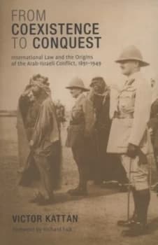 From Coexistence to Conquest by Victor Kattan Book