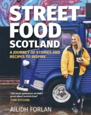 Street food Scotland by Ailidh Forlan