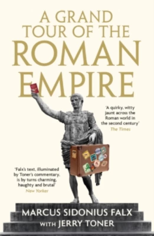 A Grand Tour of the Roman Empire by Marcus Sidonius Falx Paperback / softback