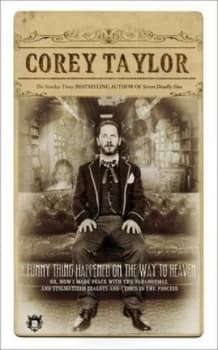 A Funny Thing Happened on the Way to Heaven by Corey Taylor Hardback