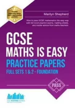 GCSE maths is easy Full sets 1 & 2 - Foundation Practice papers by Marilyn Shepherd