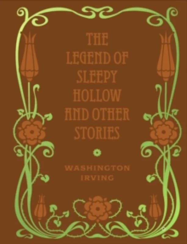 The Legend of Sleepy Hollow and Other Stories. Hardback. By Washington Irving Books