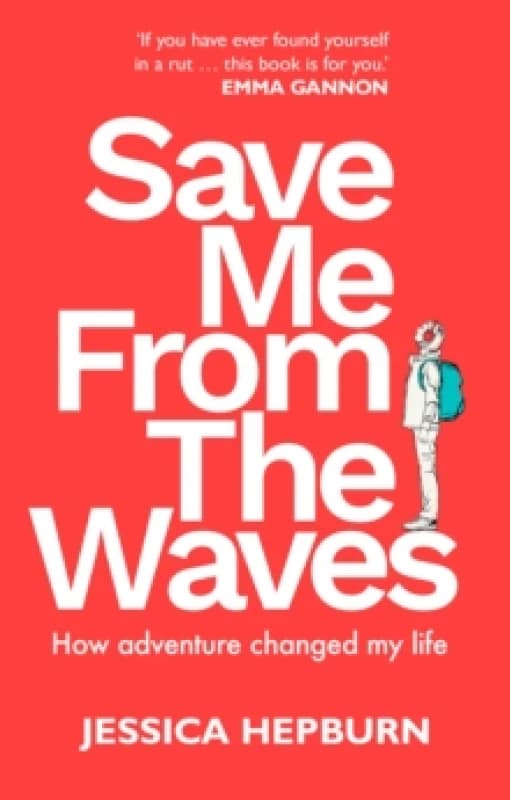 Save Me from the Waves. Paperback. By Jessica Hepburn Books