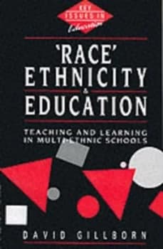 race Ethnicity and Education by David Gillborn Book