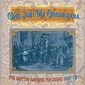 Come Join My Orchestra The British Baroque Pop Sound 1967-73 by Various Artists CD Album