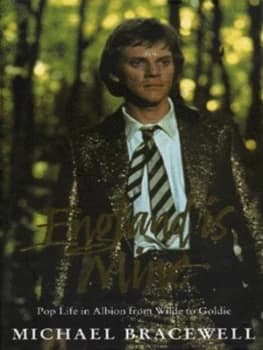 England Is Mine by Michael Bracewell Hardback