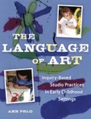 language of art inquiry based studio practices in early childhood settings