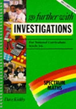 Spectrum Maths. Go Further with Investigations by Dave Kirkby and Teri Gower Book