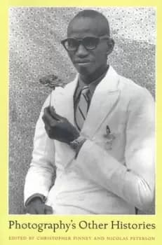 Photographys other histories by Christopher Pinney