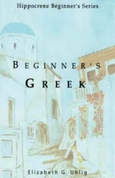 Beginners Greek by Elizabeth G Uhlig Paperback