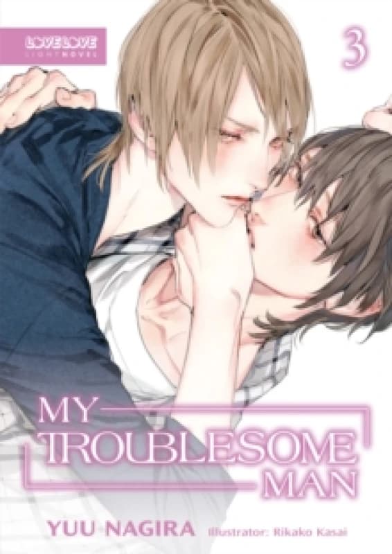 My Troublesome Man, Volume 3 (Light Novel) (My Beautiful Man (Light Novel)) Paperback / softback