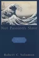 not passions slave emotions and choice