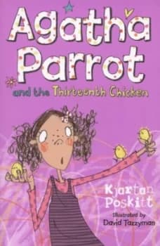 Agatha Parrot and the Thirteenth Chicken by Kjartan Poskitt Book