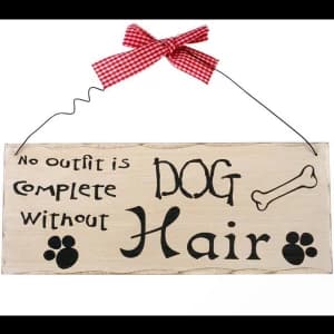 No Out Fit Is Complete Without Dog Hair Hanging Sign