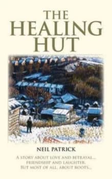 The Healing Hut by Neil Patrick Paperback