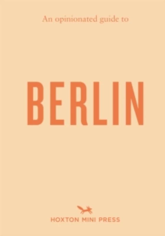 An Opinionated Guide to Berlin Paperback / softback