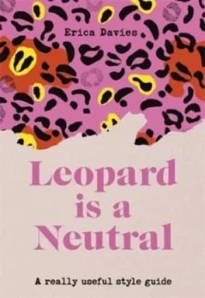 Leopard is a neutral by Erica Davies